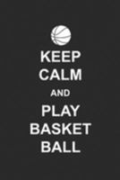 KEEP CALM AND PLAY BASKETBALL: Notebook Basketballspieler Notizbuch Basketball Planner kariert squared karo Journal 1690916869 Book Cover