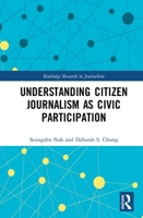 Understanding Citizen Journalism as Civic Participation 1032400625 Book Cover