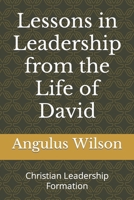 Lessons in Leadership from the Life of David: Christian Leadership Formation B0CMP1GVFW Book Cover