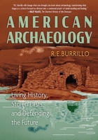 American Archeology: The Science of Stealing and Selling Human History: The Science of Stealing and Selling Human History B0FH44GPP2 Book Cover