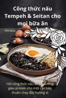 Công th?c n?u Tempeh & Seitan cho m?i b?a an (Vietnamese Edition) 1836872127 Book Cover