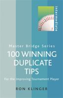 100 Winning Duplicate Tips: For the Improving Tournament Player (Master Bridge Series) 0304366129 Book Cover