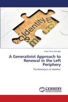 A Generativist Approach to Renewal in the Left Periphery: The Reanalysis of 'whether' 3659488941 Book Cover