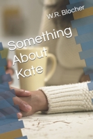 Something about Kate B0DP4Q5WQ9 Book Cover