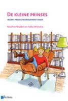 De Kleine Prinses - Maakt Projectmanagement Stoer - 2de Druk (Dutch Edition) 9087536755 Book Cover