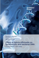 Effect of Salvia officinalis on lymphocytic and bacterial DNA: A comparative in vitro study 6202313153 Book Cover