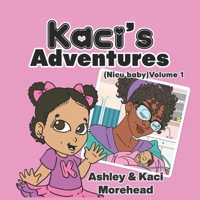 Kaci's Adventures NICU Baby B08RR7GBPW Book Cover