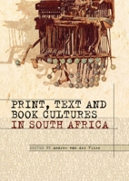 Print, Text and Book Cultures in South Africa 1868145662 Book Cover