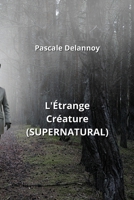 L'Étrange Créature (SUPERNATURAL) (French Edition) B0CNVD16T4 Book Cover