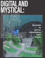 Digital and Mystical: Art and Identity in in the Metaverse B0BW2JDK6X Book Cover