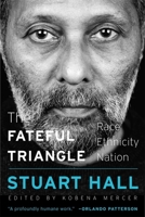 The Fateful Triangle: Race, Ethnicity, Nation 0674976525 Book Cover