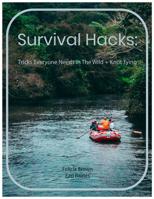 Survival Hacks: Tricks Everyone Needs in The Wild + Knot Tying 1070480932 Book Cover