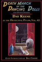 Death March of the Dancing Dolls and Other Stories: Vol. 3 Day Keene in the Detective Pulps 1605435368 Book Cover