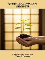 Stewardship And Growth: A Financial Guide For Church Leaders B0G4433NT8 Book Cover