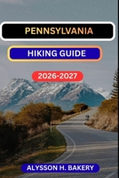 PENNSYLVENIA HIKING GUIDE (TrailWise 2025 Hiking Edition) B0GH8MN58X Book Cover