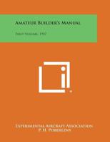 Amateur Builder's Manual: First Volume, 1957 1258722291 Book Cover