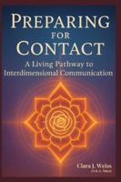 Preparing for Contact: A Living Pathway to Interdimensional Communication from the Council of Now (The Living Library) B0G3K5G9D5 Book Cover