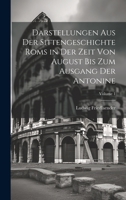 Darstellungen Aus Der Sittengeschichte Roms in Der Zeit Von August Bis Zum Ausgang Der Antonine; Volume 1 1020377151 Book Cover