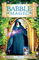 Babble Magic 1543934609 Book Cover