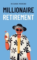 Millionaire Retirement (How to Achieve Success) B0F83VK8Y1 Book Cover