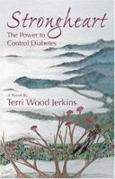 Strongheart: The Power to Control Diabetes 1880292653 Book Cover