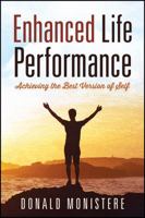 Enhanced Life Performance: Achieving the Best Version of Self 1478786876 Book Cover
