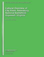 Cultural Overview of City Point, Petersburg National Battlefield, Hopewell, Virginia 1489588884 Book Cover