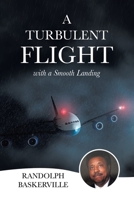 A Turbulent Flight: with a Smooth Landing B0F7F6VW5X Book Cover