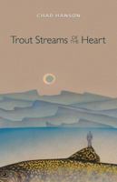 Trout Streams of the Heart (Contemporary Nonfiction) 1612480829 Book Cover