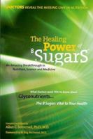 The Healing Power of 8 Sugars: An Amazing Breakthrough in Nutrition, Sciences and Medicine 0973731702 Book Cover