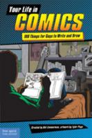 Your Life in Comics: 100 Things for Guys to Write and Draw 1575423510 Book Cover