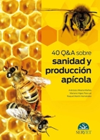 40 Q&A sobre sanidad y producción apícola (Spanish Edition) 8417225323 Book Cover