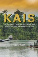 KAIS: A true story of a daring rescue in the swamps of New Guinea, summer 1944 B086B9SS66 Book Cover