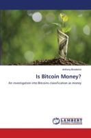 Is Bitcoin Money? 6139950228 Book Cover