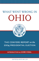 What Went Wrong In Ohio: The Conyers Report On The 2004 Presidential Election 089733535X Book Cover