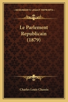 Le Parlement Republicain (1879) 1120451728 Book Cover