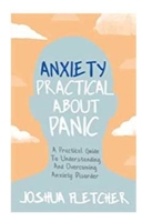 Anxiety: Practical about Panic: A Practical Guide to Understanding and Overcoming Anxiety Disorder 1529358574 Book Cover