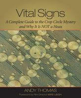 Vital Signs: A Complete Guide to the Crop Circle Mystery and Why It is Not a Hoax 1857701550 Book Cover