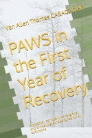 PAWS in the First Year of Recovery: A practical, spiritual (not religious), and clinically grounded guide for all addictions B0GXVFJGKY Book Cover