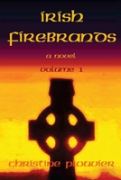 Irish Firebrands: a novel 1387624008 Book Cover