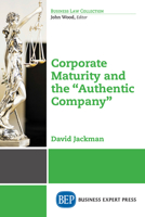 Corporate Maturity and the "authentic Company" 163157776X Book Cover