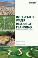 Integrated Water Resource Planning: Achieving Sustainable Outcomes 1138372595 Book Cover