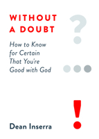 Without a Doubt: How to Know for Certain That You're Good with God 0802423604 Book Cover