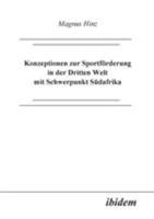 Konzeptionen zur Sportförderung in der Dritten Welt mit Schwerpunkt Südafrika 3898211312 Book Cover