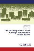 The Meaning of Lost Space Concept For People In Urban Spaces 3659322709 Book Cover