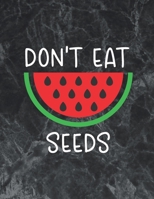 Don't Eat Watermelon Seeds: The best week by week pregnancy journal notebook B07Y4NDYJD Book Cover