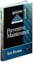 Maintenance Strategy Series Volume 1 - Preventive Maintenance 0983225842 Book Cover