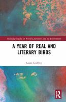 A Year of Real and Literary Birds (Routledge Studies in World Literatures and the Environment) 1032873647 Book Cover