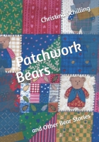 Patchwork Bears: and Other Bear Stories B0F5BF5W5X Book Cover