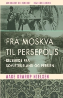 Fra Moskva Til Persepolis - Rejserids fra Sovjetrusland og Persien null Book Cover